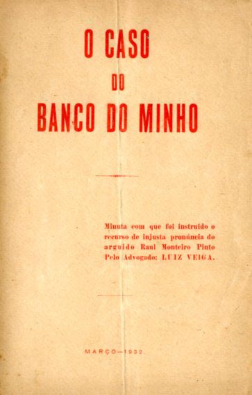 CASO DO BANCO DO MINHO. Minuta com que foi instruido o recurso de injusta pronuncia do arguido Raul Monteiro Pinto