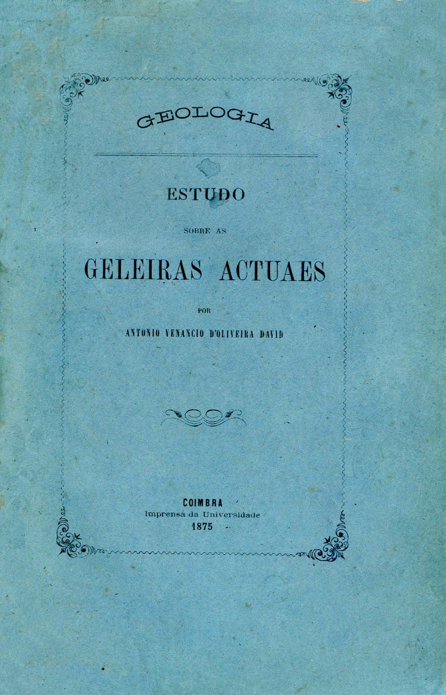 GEOLOGIA. ESTUDO SOBRE AS GELEIRAS ACTUAIS