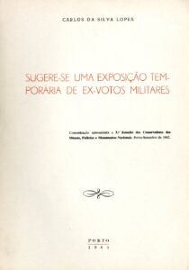 SUGERE-SE UMA EXPOSIÇAO TEMPORARIA DE EX-VOTOS MILITARES