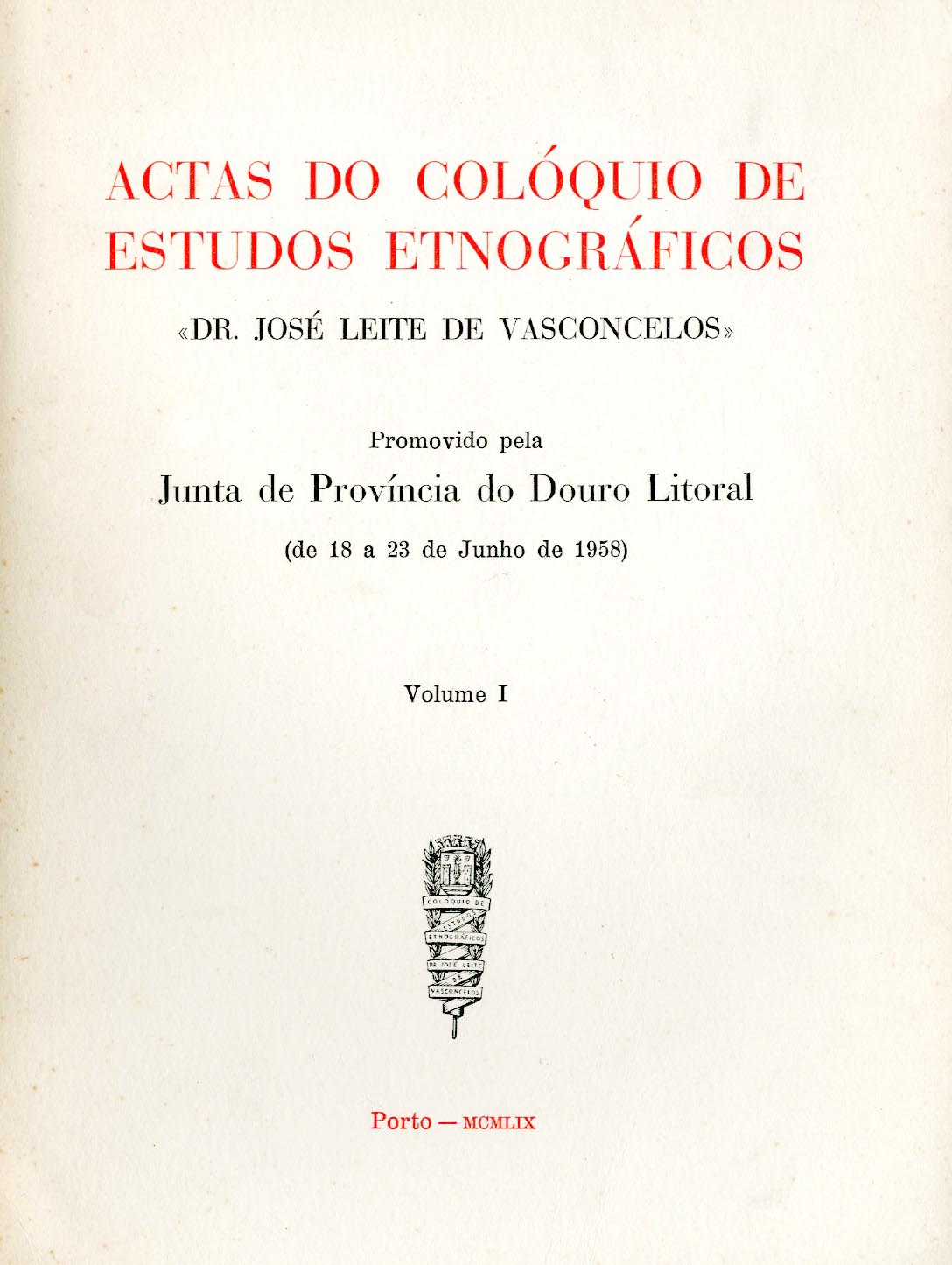 ACTAS DO COLOQUIO DE ESTUDOS ETNOGRAFICOS DOUTOR JOSE LEITE DE VASCONCELOS