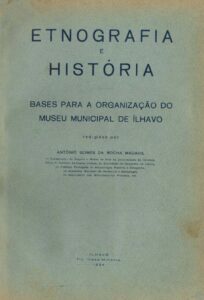 ETNOGRAFIA E HISTORIA. Bases para a Organização do Museu Municipal de Ílhavo