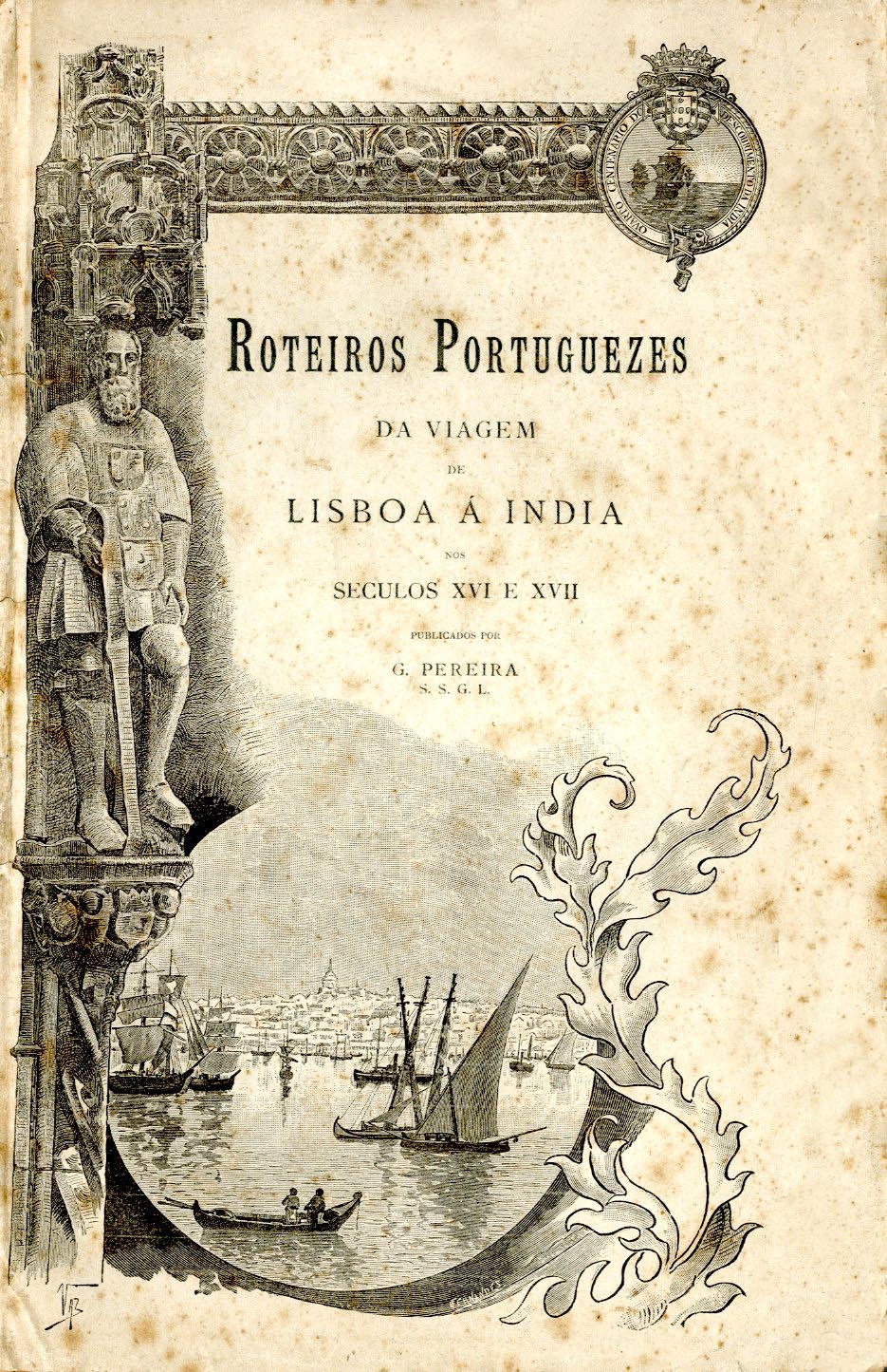 ROTEIROS PORTUGUESES DA VIAGEM DE LISBOA A INDIA NOS SECULOS XVI E XVII