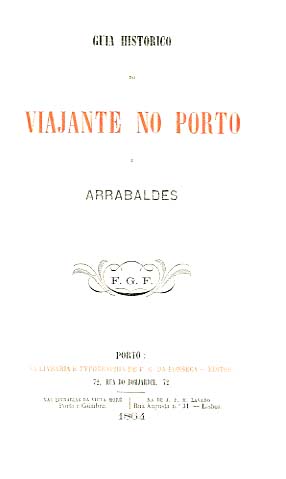 GUIA HISTORICO DO VIAJANTE NO PORTO E ARRABALDES