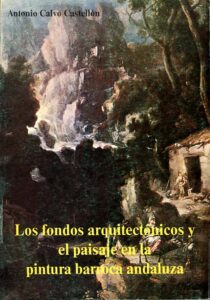FONDOS ARQUITECTONICOS Y EL PAISAJE EN LA PINTURA BARROCA ANDALUZA