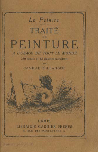 PEINTRE. TRAITE DE PEINTURE A L’ USAGE DE TOUT LE MONDE