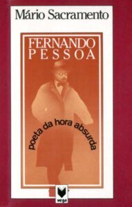 FERNANDO PESSOA POETA DA HORA ABSURDA